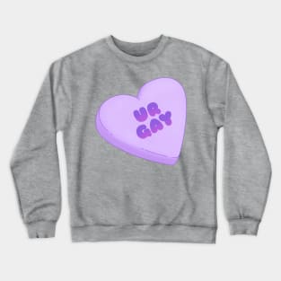 Ur Gay Crewneck Sweatshirt